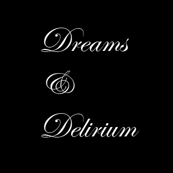 Dream and Delirium