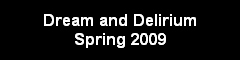 Dream and Delirium - Spring 2009